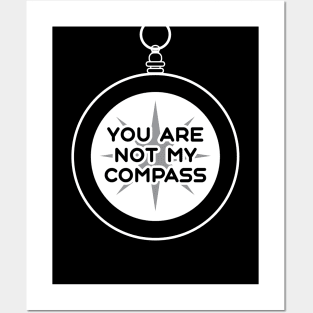 You are Not My Compass | Life | Choices | Quotes | Black Posters and Art